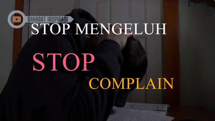 berhenti mengeluh VIDEO MOTIVASI