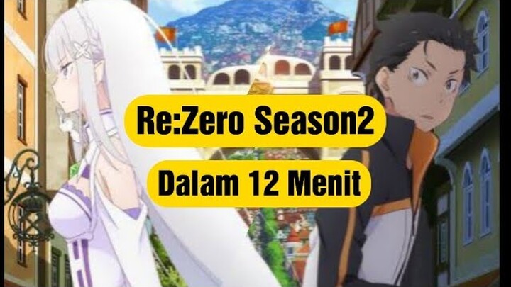 Alur Cerita Anime ReZero S2 Part 01