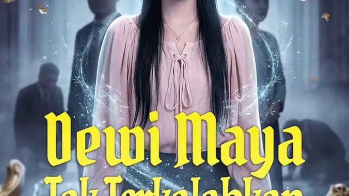 Dewi Maya Tak Terkalahkan Full Bahasa Indonesia (MELO)