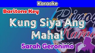 Kung Siya Ang Mahal by Sarah Geronimo (Karaoke :Baritone Key)