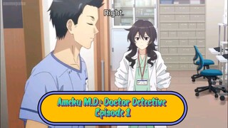 Ameku M.D.: Doctor Detective Episode 1 Eng Sub