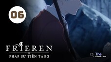 Tập 6| Frieren: Pháp Sư Tiễn Táng - Beyond Journey's End【 Lồng Tiếng 】