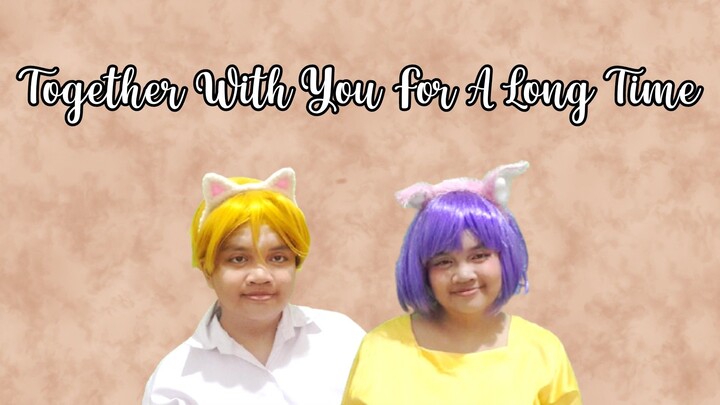 Together With You For A Long Time - ELLYNAHIKARI ♡