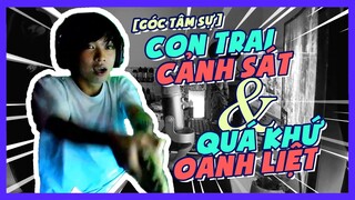 [GÓC TÂM SỰ] Con Trai Cưng của Cảnh Sát và Quá Khứ OANH LIỆT!!!