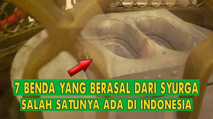 SUBHANALLAH..!! INILAH 7 BENDA YANG BERASAL DARI SYURGA, Dan Salah Satunya Ada Di INDONESIA.