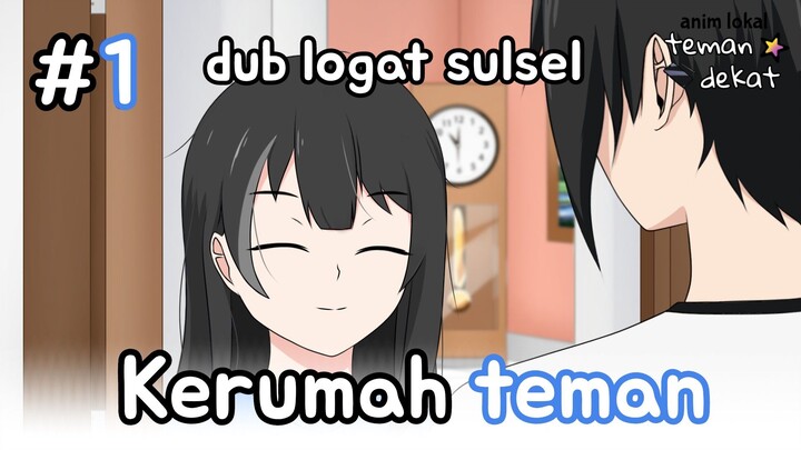 #1 - kerumah teman || animasi lokal (dub logat sulsel)