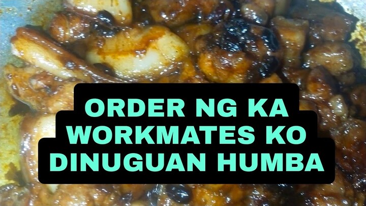 ORDER NG KA WORKMATES KO DINUGUAN HUMBA|SUPER YUMMY 😋