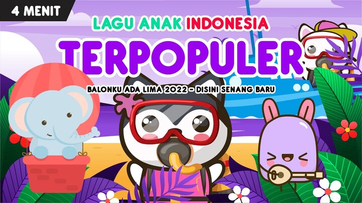 kompilasi lagu anak terpopuler | part 83 : balonku ada lima 2022 & disini senang baru