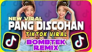 PANG DISCOHAN [NEW TIKTOK VIRAL BOMBTEK REMIX]