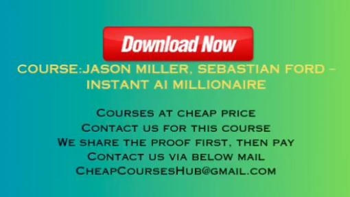Jason Miller, Sebastian Ford – Instant Ai Millionaire