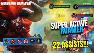 GOD OF ASSISTS!!! 22 ASSISTS | SUPER ACTIVE ROAMER | #MINOTAUR GAMEPLAY #MLBB