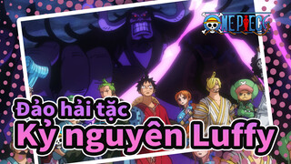 [Đảo hải tặc |Bản phối hiệu đính ] Đây là kỷ nguyên Luffy! ! !