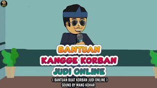 BANTUAN KANGGE KORBAN JUDI ONLINE