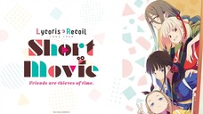 Tập 3 | Lycoris Recoil: Friends Are Thieves of Time - Vietsub