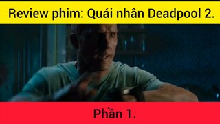 Review phim: Quái nhân Deadpool phần 1