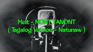 Melt - Nont TANONT ( Tagalog Version - Natunaw )