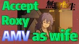 [Mushoku Tensei]  AMV | Accept Roxy as wife