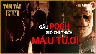 [Tóm Tắt Phim Kinh Dị] GẤU POOH không còn thích mật ong, mà chuyển sang MÁ.U TƯƠ.I | Ken Review Phim