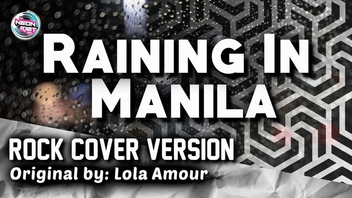 Raining In Manila - Lola Amour (Rock Cover Version) | TNRPH