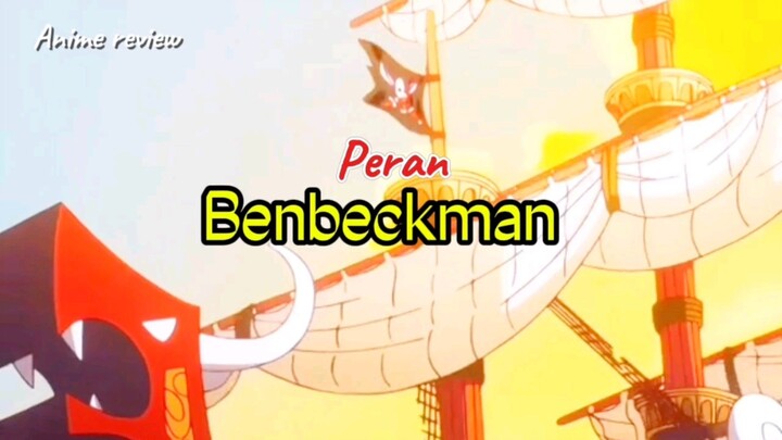 Peran penting benbeckman || one piece