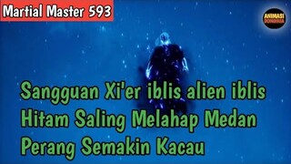 Martial Master 593 ‼️Sangguan Xier iblis alien iblis Hitam Saling Melahap Medan Perang Semakin Kacau