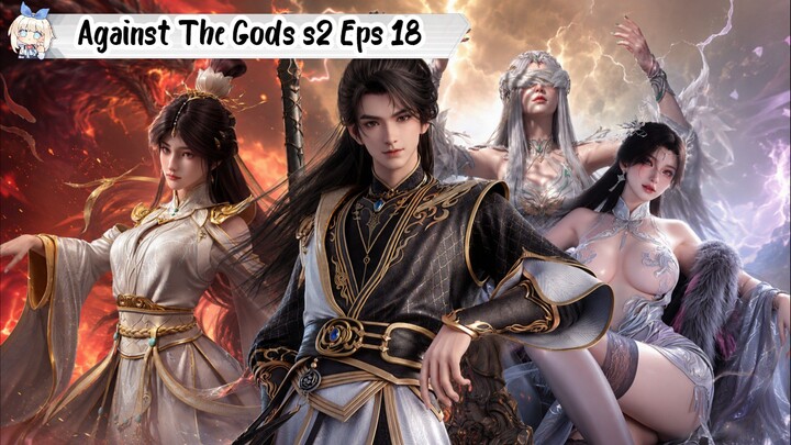 Against The Gods Season 2 Episode 18
