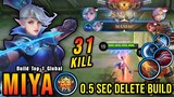 31 Kills + SAVAGE!! Miya 0.5 Sec Delete Build - Build Top 1 Global Miya ~ MLBB