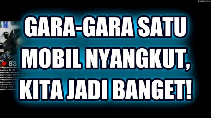 🤯 GARA-GARA SATU MOBIL NYANGKUT, KITA JADI BANGET! (4)