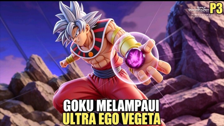 GOKU MELAMPAUI KEKUATAN ULTRA EGO VEGETA - DB Hakai Part 3