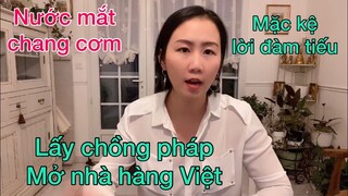 Cô gái trẻ không bằng cấp mở nhà hàng Việt ở pháp không ai ủng hộ/lấy chồng Tây/Cuộc sống pháp