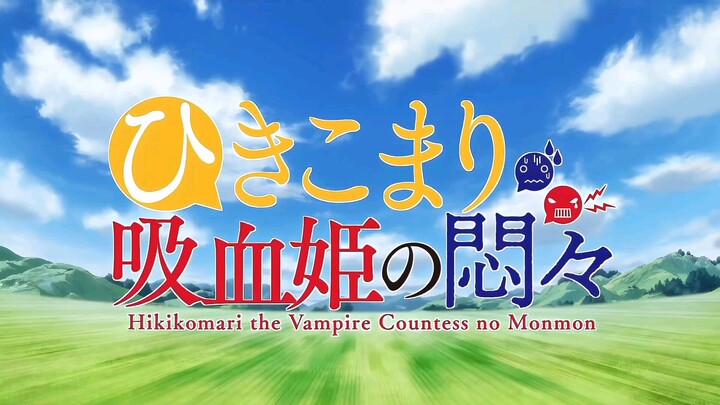 The Vexations of a Shut-In Vampire Princess OP / Opening