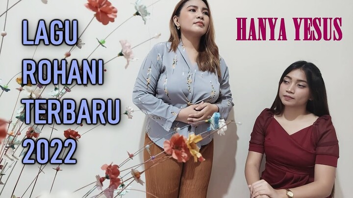 Lagu Rohani Terbaru 2022 | Hanya Yesus (Official Music Video) Precylia & Nathalia
