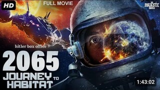 2065 JOURNEY TO HABITAT - Hollywood Movie Hindi Dubbed | Sci-fi Action Movie | हॉलीवुड मूवी इन हिंदी