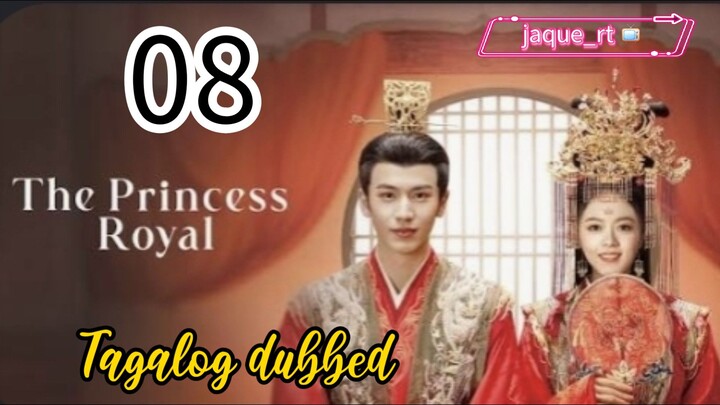 Title: The Princess Royal | Cdrama | Tagalog dubbed | Episode 8