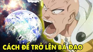 Bá Đạo như Saitama _Top 7 Cách Để Trở Nên Mạnh Mẽ Trong One Punch Man