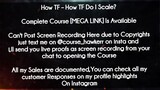 How TF  course - How TF Do I Scale? download
