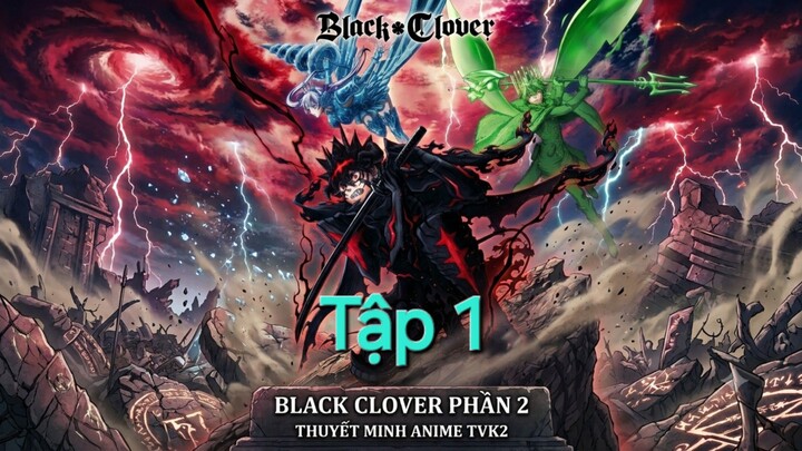Black Clover Phần 2  Tập 1 thuyết minh