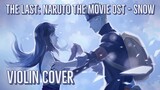 The Last: Naruto the Movie OST - Snow (Violin Cover)