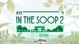 [BEHIND] IN THE SOOP : BTS | SEASON 2 - EPISODE 2
