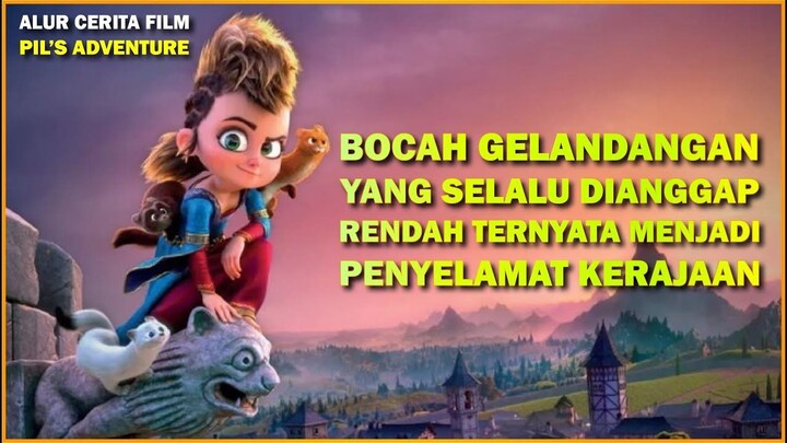 GADIS YATIM PIATU PENYELAMAT 1 KERAJAAN  Alur Cerita Film Pil's Adventure (2021)