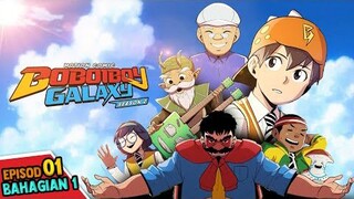 EPS 1 BOBOIBOY GALAXY MUSIM 2 | KEMBALI BERAKSI BHGN 1