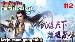 Alur Cerita Martial Peak S1 Part 112 : Kerja Sama Yang Tulus