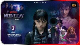 Wednesday - S02 | E02 | Hindi Dubbed | 480p | Movie Hub