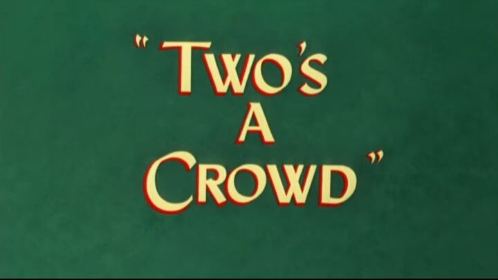 Twos a crowd