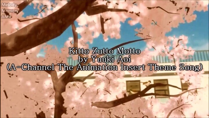A-Channel The Animation (ft. Yuuki Aoi - Kitto Zutto Motto)