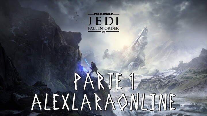 Star Wars Jedi Fallen Order Parte 1 "La fuerza llama"| AlexLaraOnline