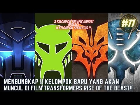 MENGUNGKAP !! KELOMPOK BARU YANG AKAN MUNCUL DI FILM TRANSFORMERS RISE OF THE BEAST!! #77