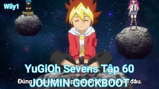 YuGiOh Sevens Tập 60-JOUMIN GOCKBOOT