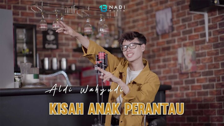 ALDI WAHYUDI - KISAH ANAK PERANTAU ( COVER VERSION)
