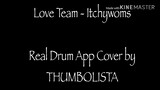 LOVE TEAM by Itchworms -Real Drum App Cover by THUMBOLISTA